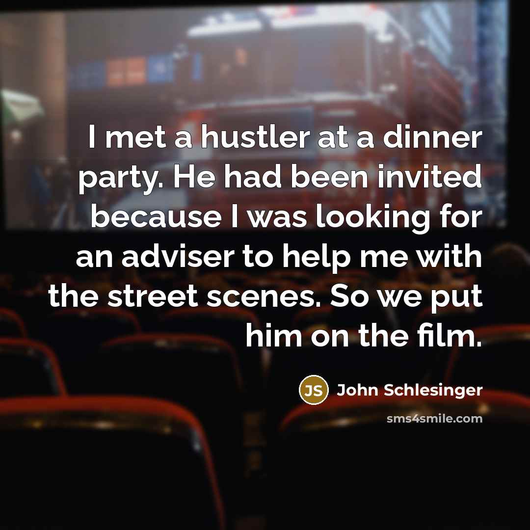 “I met a hustler at a dinner party. He had…” quote by John Schlesinger