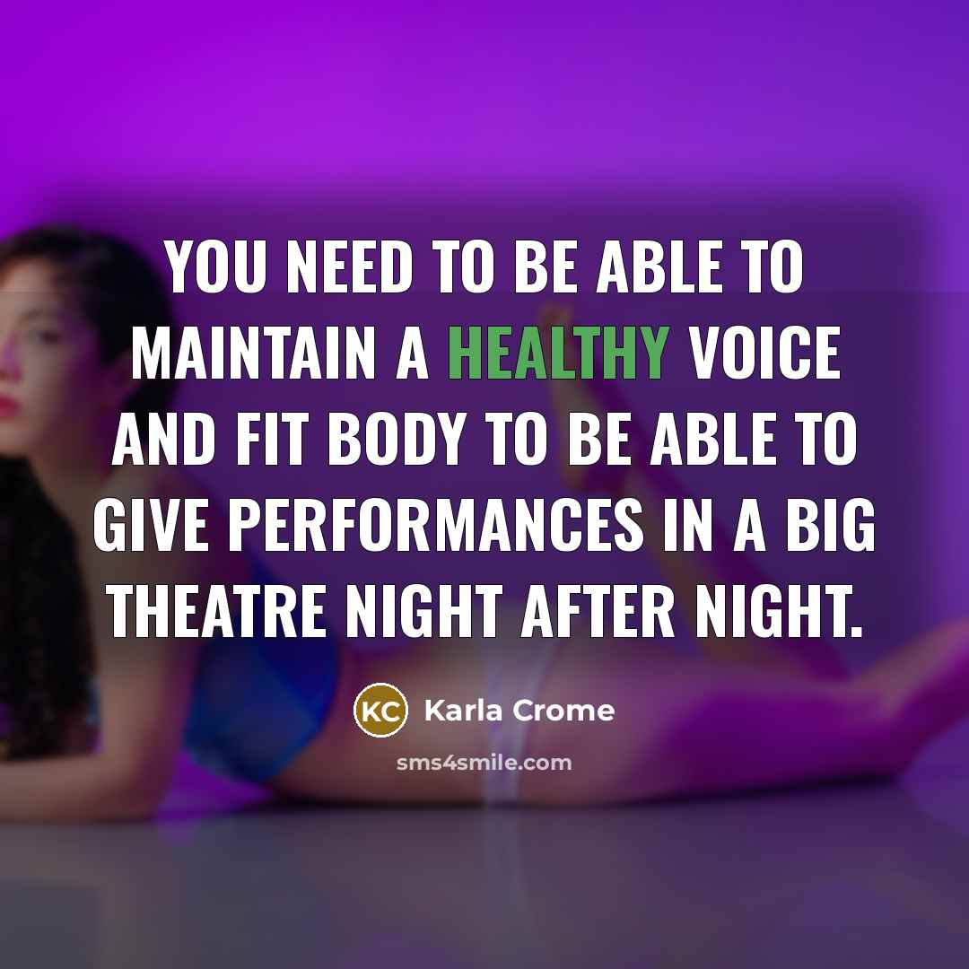 “You need to be able to maintain a healthy voice…” quote by Karla Crome