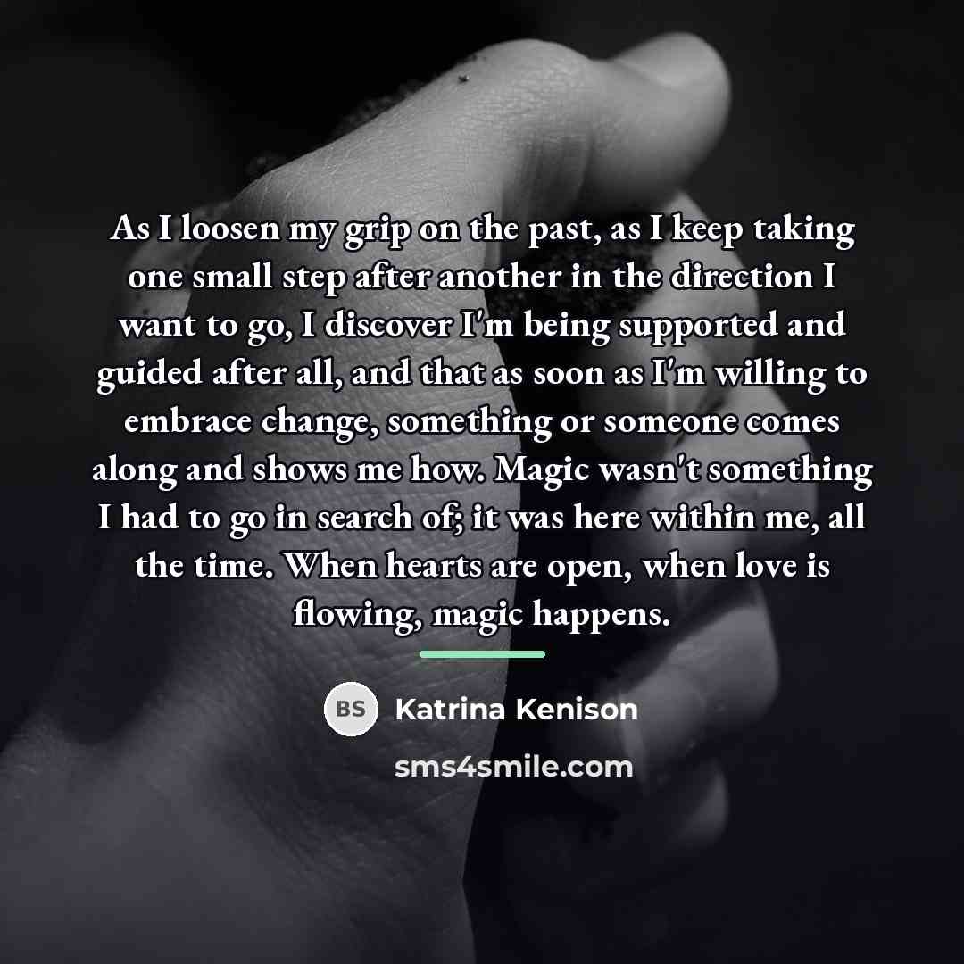 “As I loosen my grip on the past, as I…” quote by Katrina Kenison
