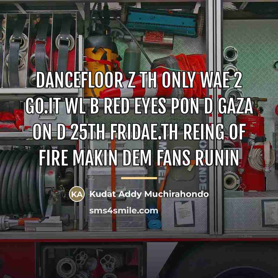 “Dancefloor z th only wae 2 go.it wl b red…” quote by Kudat Addy Muchirahondo