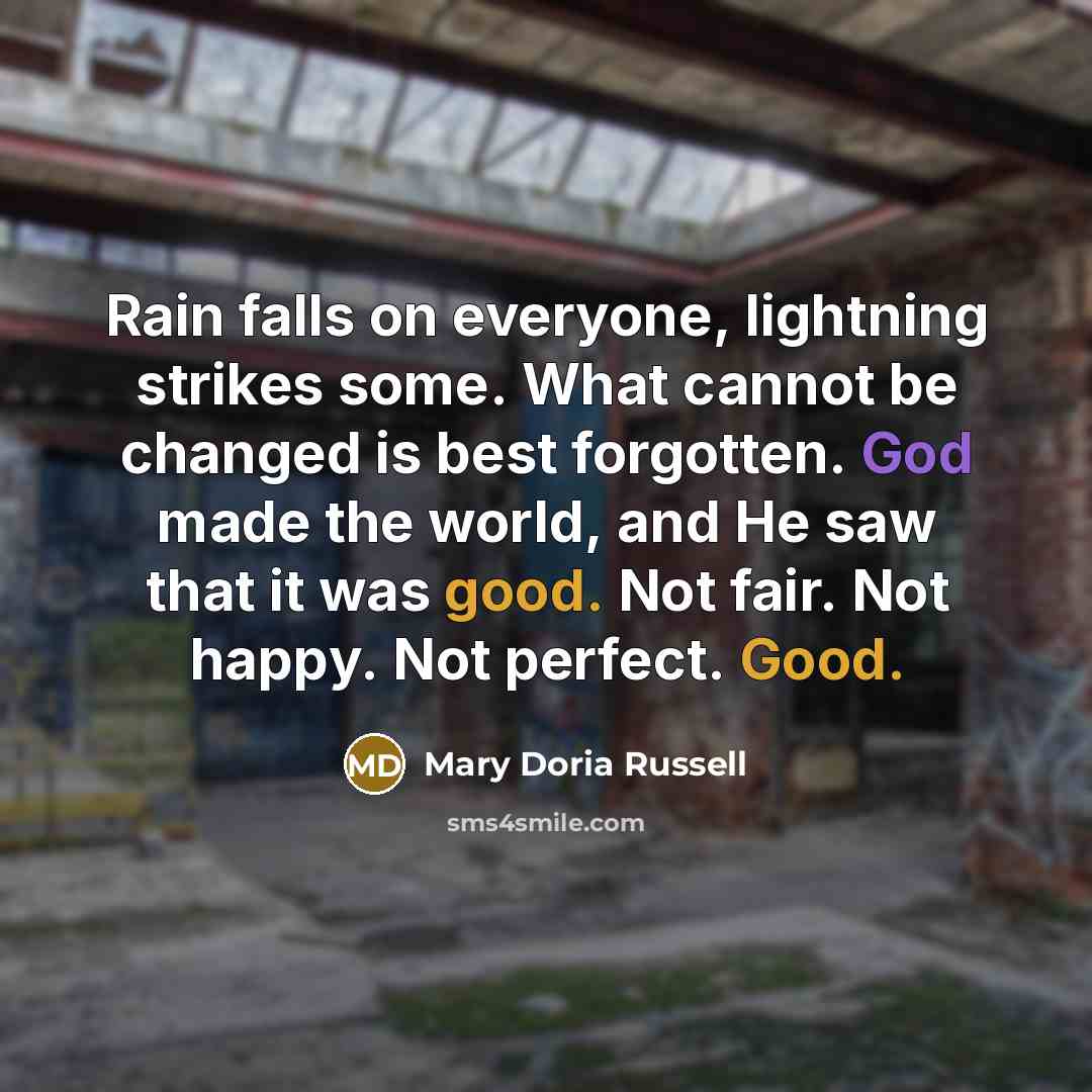 “Rain falls on everyone, lightning strikes some. What cannot be…” quote by Mary Doria Russell