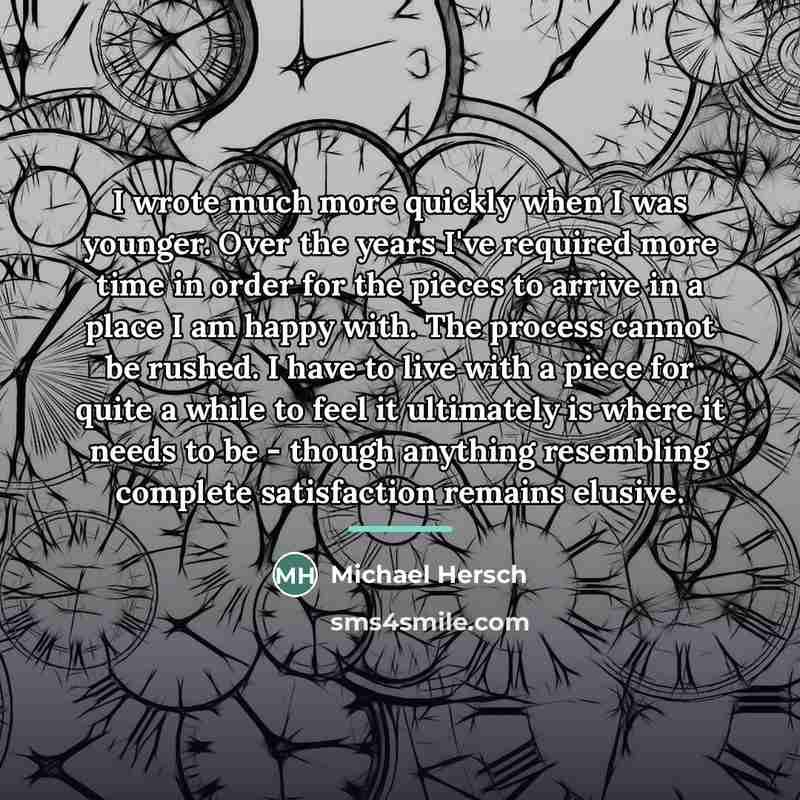 “I wrote much more quickly when I was younger. Over…” quote by Michael Hersch
