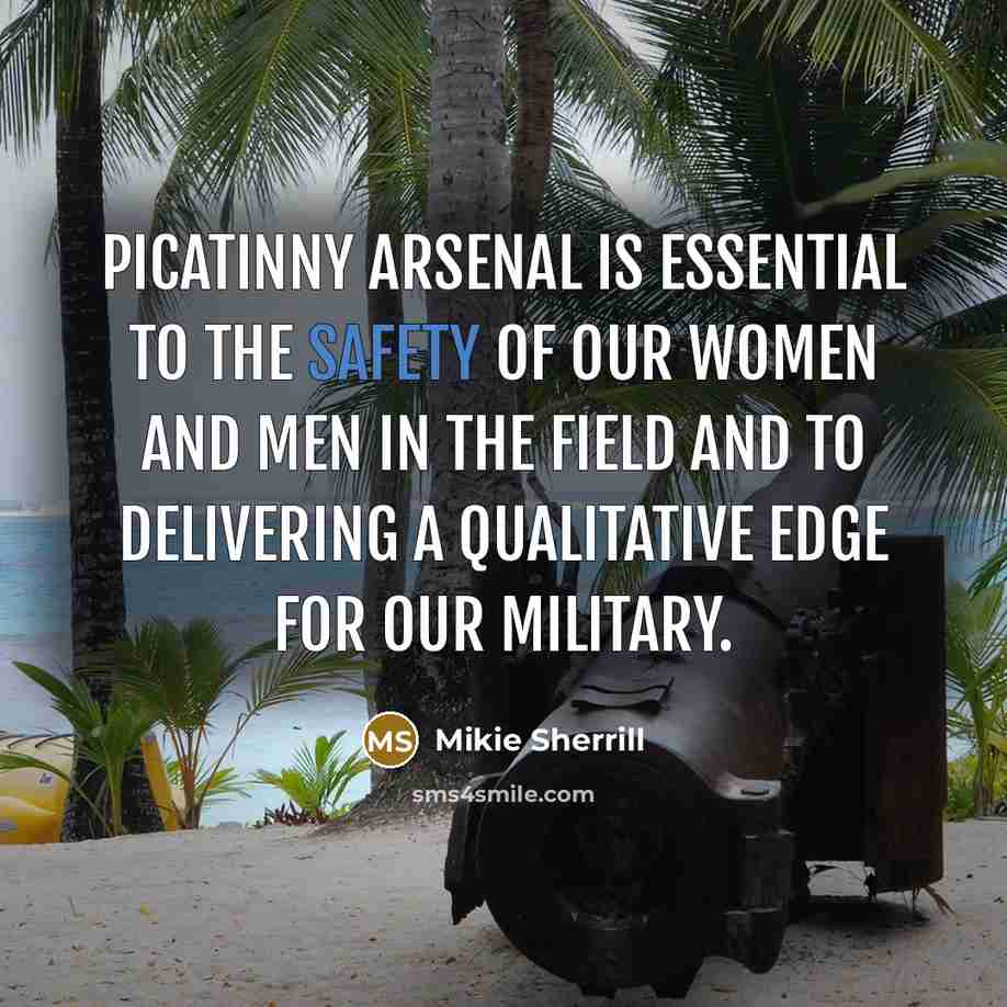 “Picatinny Arsenal is essential to the safety of our women…” quote by Mikie Sherrill
