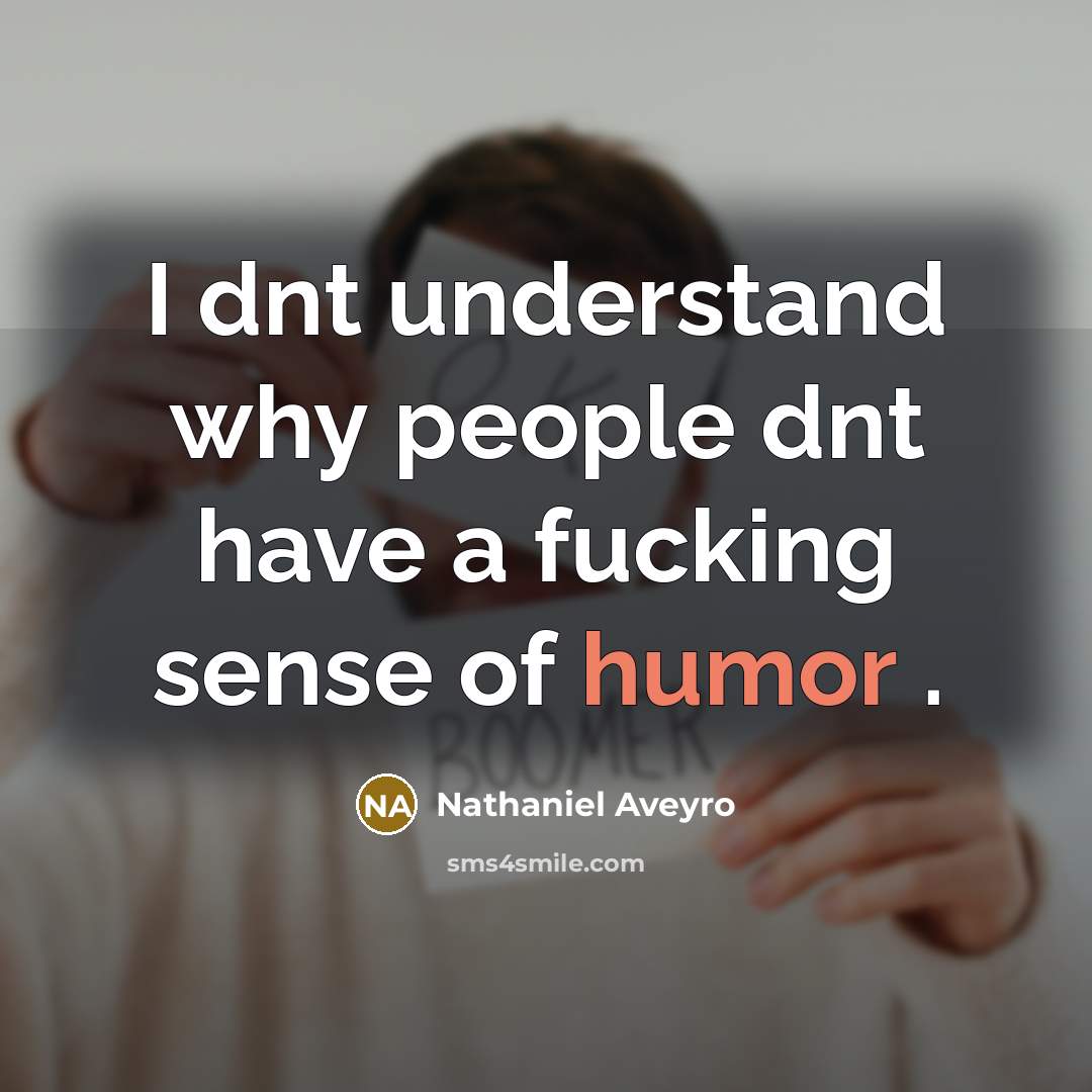 “I dnt understand why people dnt have a fucking sense…” quote by Nathaniel Aveyro