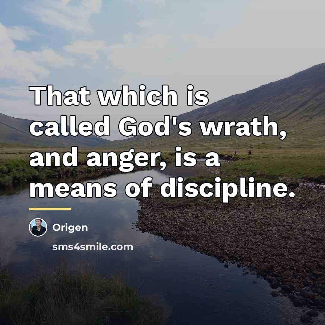 “That which is called God's wrath, and anger, is a…” quote by Origen