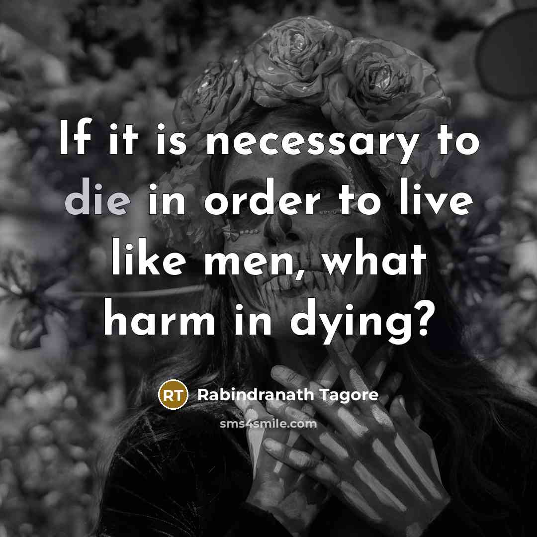 “If it is necessary to die in order to live…” quote by Rabindranath Tagore