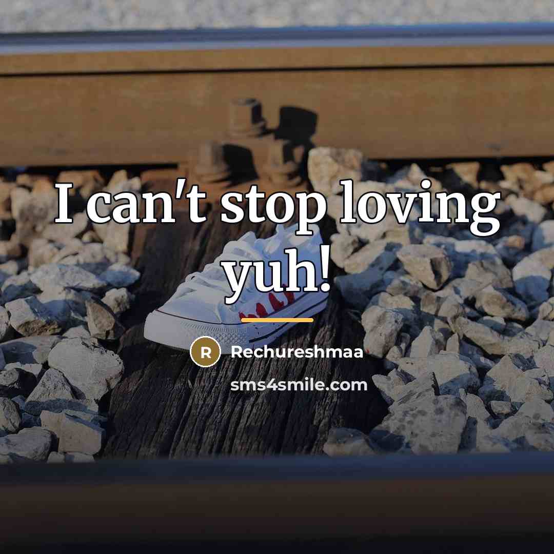 “I can't stop loving yuh!…” quote by Rechureshmaa