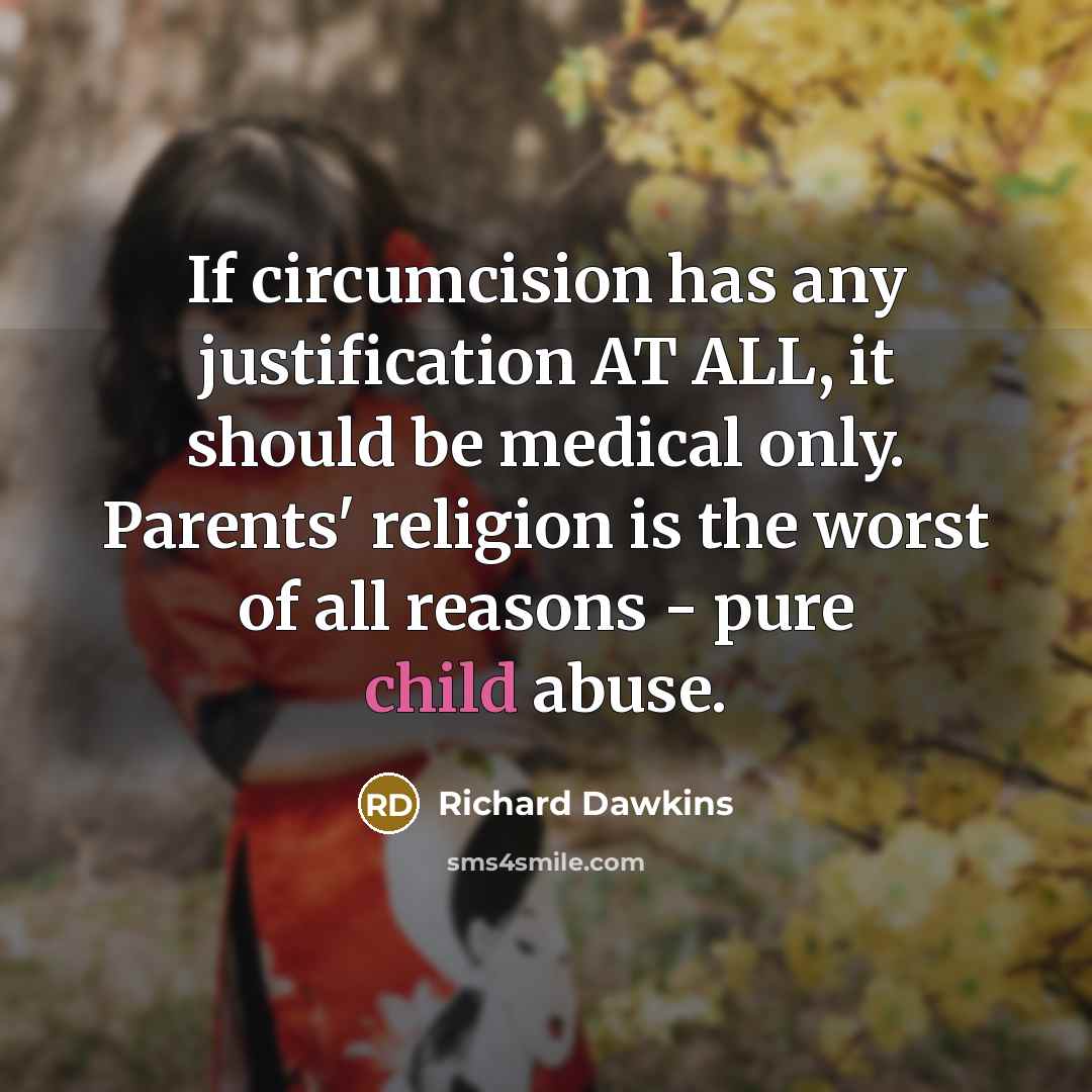 “If circumcision has any justification AT ALL, it should be…” quote by Richard Dawkins
