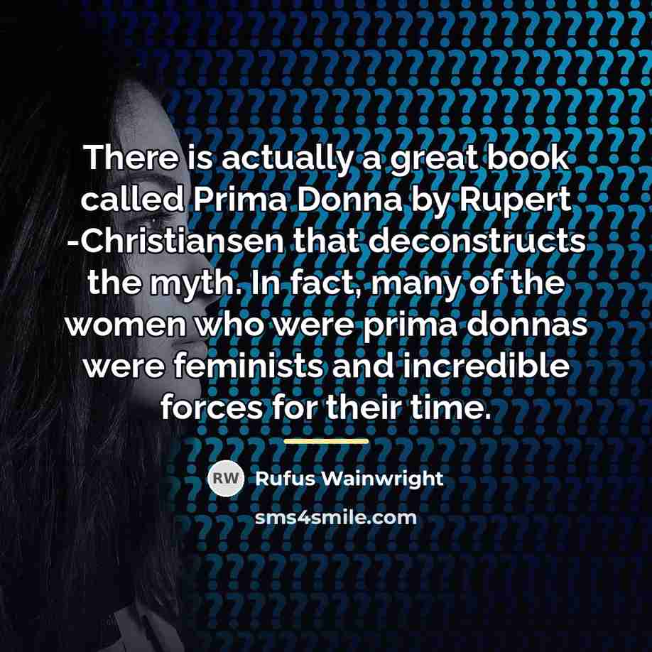 “There is actually a great book called Prima Donna by…” quote by Rufus Wainwright