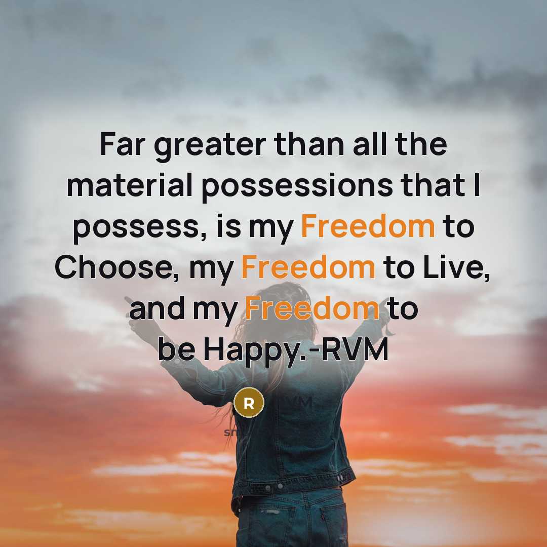 “Far greater than all the material possessions that I possess,…” quote by RVM