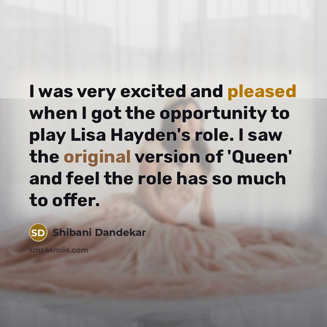 “I was very excited and pleased when I got the…” quote by Shibani Dandekar