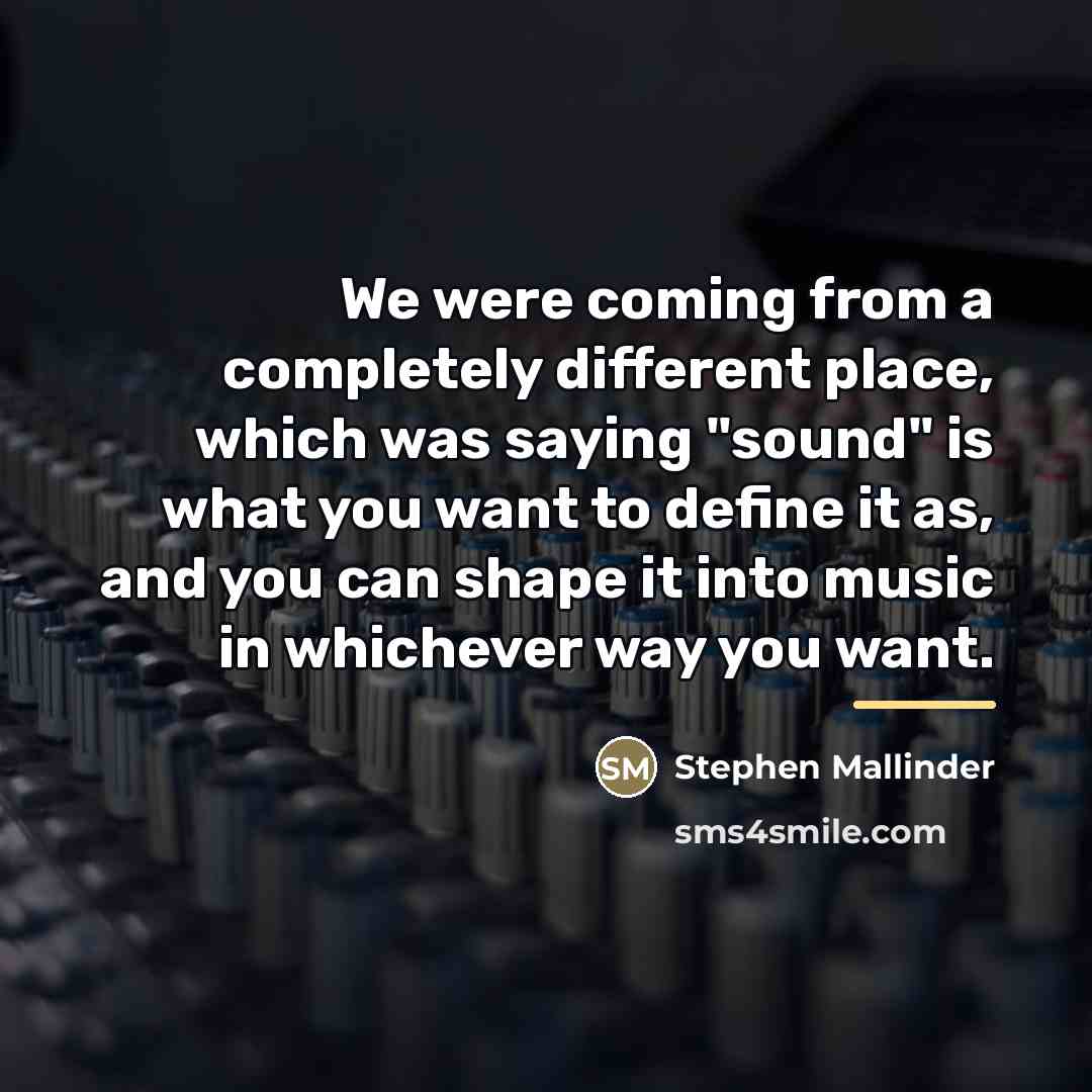 “We were coming from a completely different place, which was…” quote by Stephen Mallinder