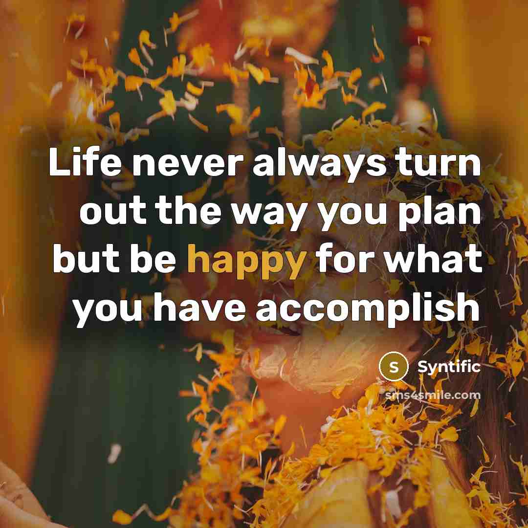 “Life never always turn out the way you plan but…” quote by Syntific