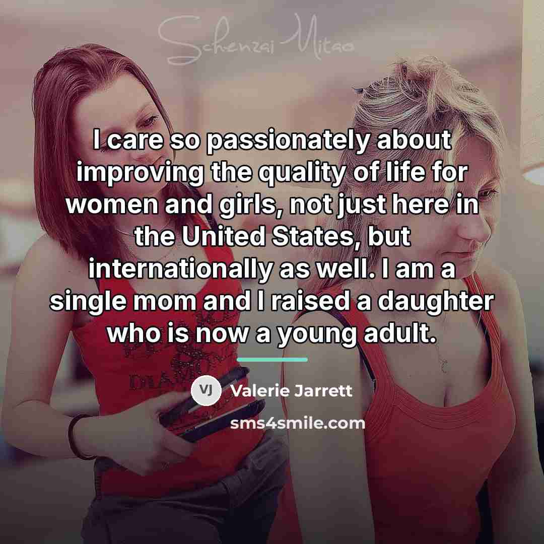 “I care so passionately about improving the quality of life…” quote by Valerie Jarrett