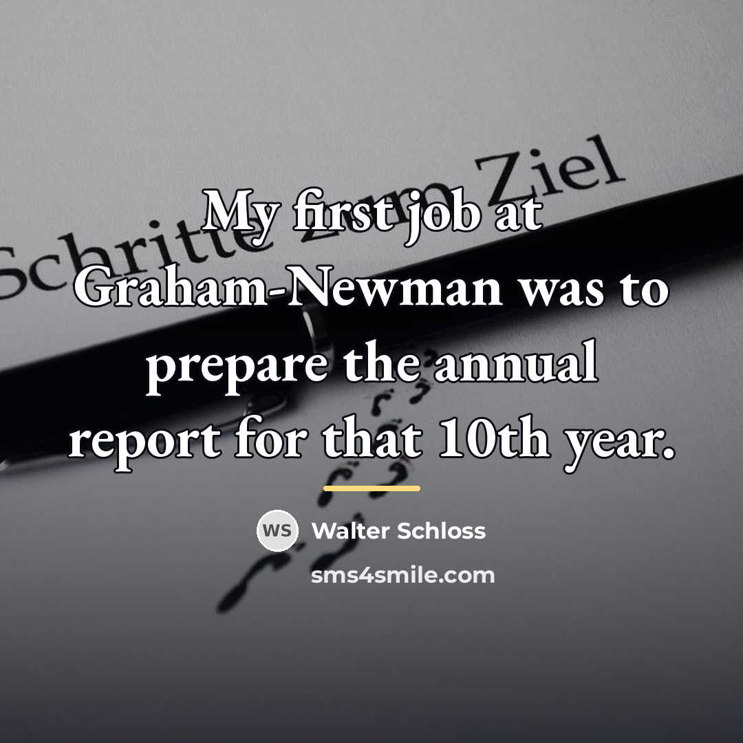 “My first job at Graham-Newman was to prepare the annual…” quote by Walter Schloss