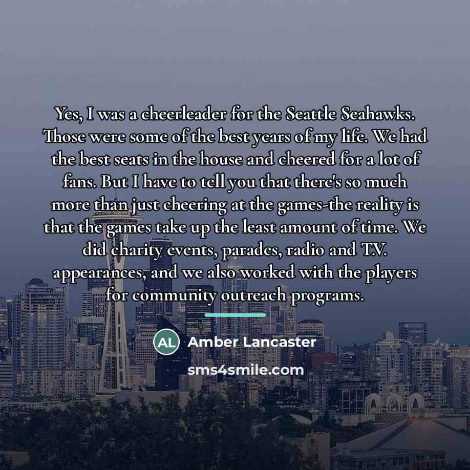 “Yes, I was a cheerleader for the Seattle Seahawks. Those…” quote by Amber Lancaster