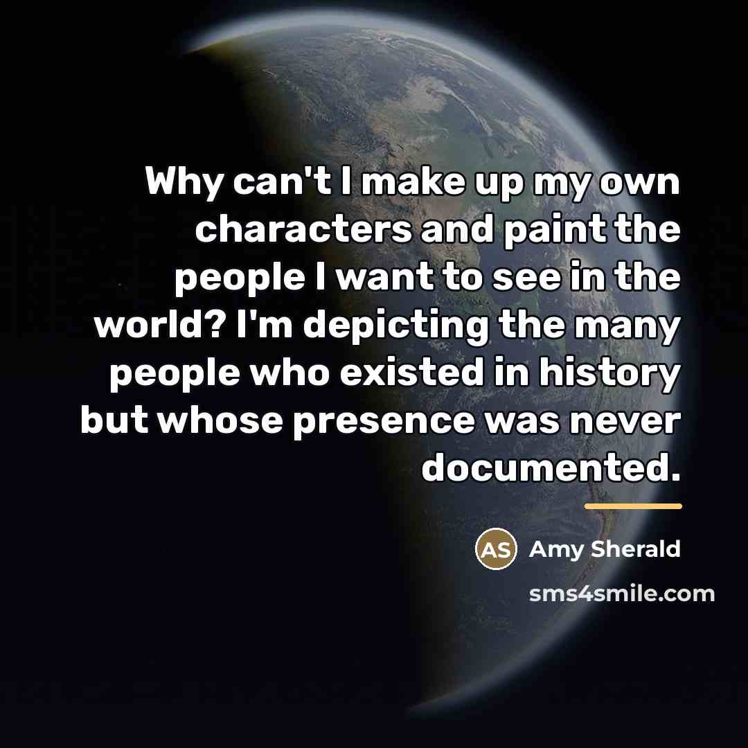 “Why can't I make up my own characters and paint…” quote by Amy Sherald