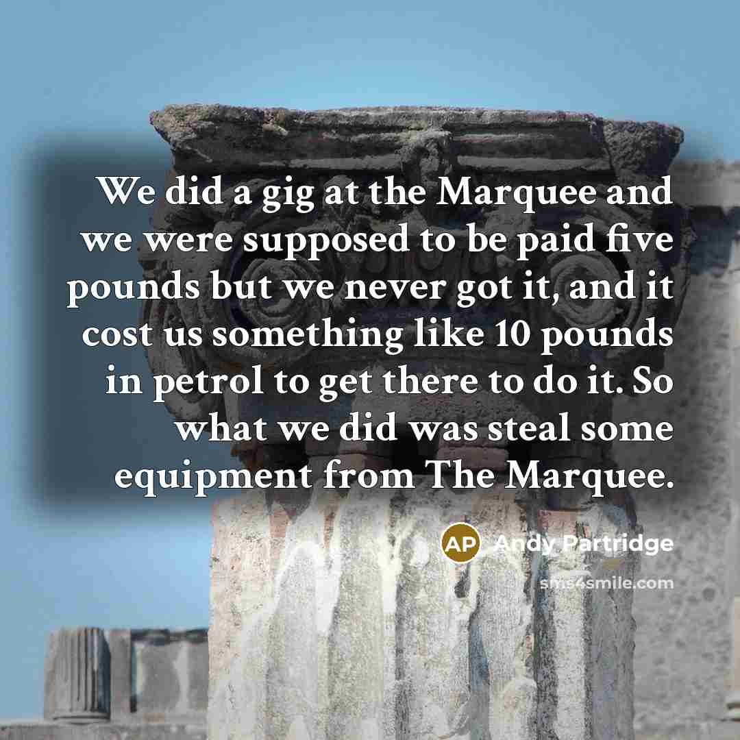 “We did a gig at the Marquee and we were…” quote by Andy Partridge