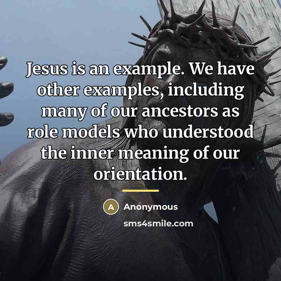“Jesus is an example. We have other examples, including many…” quote by Anonymous