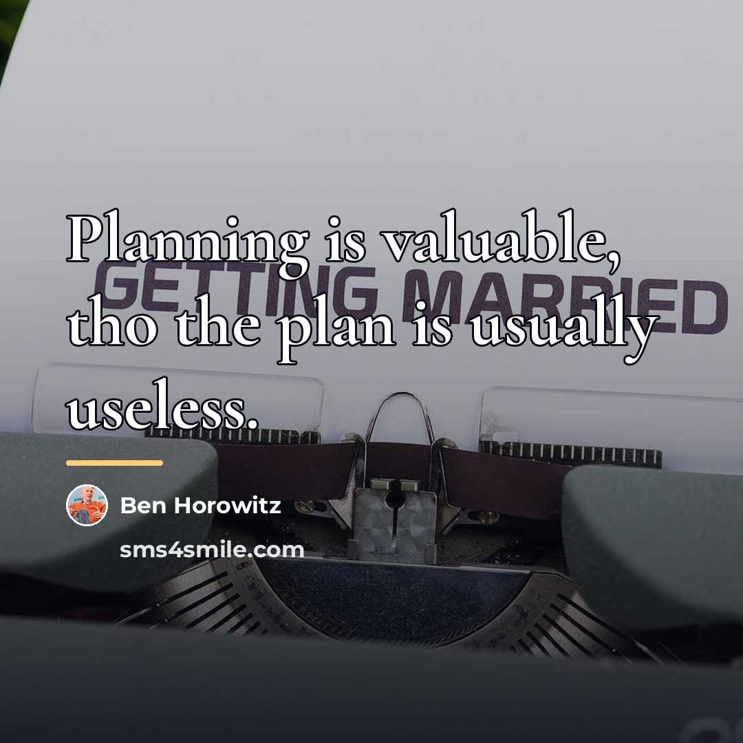 “Planning is valuable, tho the plan is usually useless.…” quote by Ben Horowitz