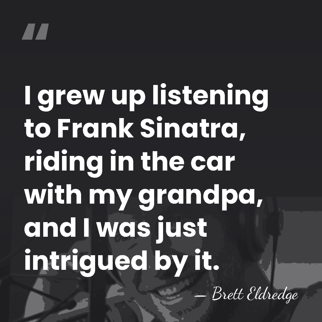 I grew up listening to Frank Sinatra, riding in the car with&hellip; - Brett Eldredge