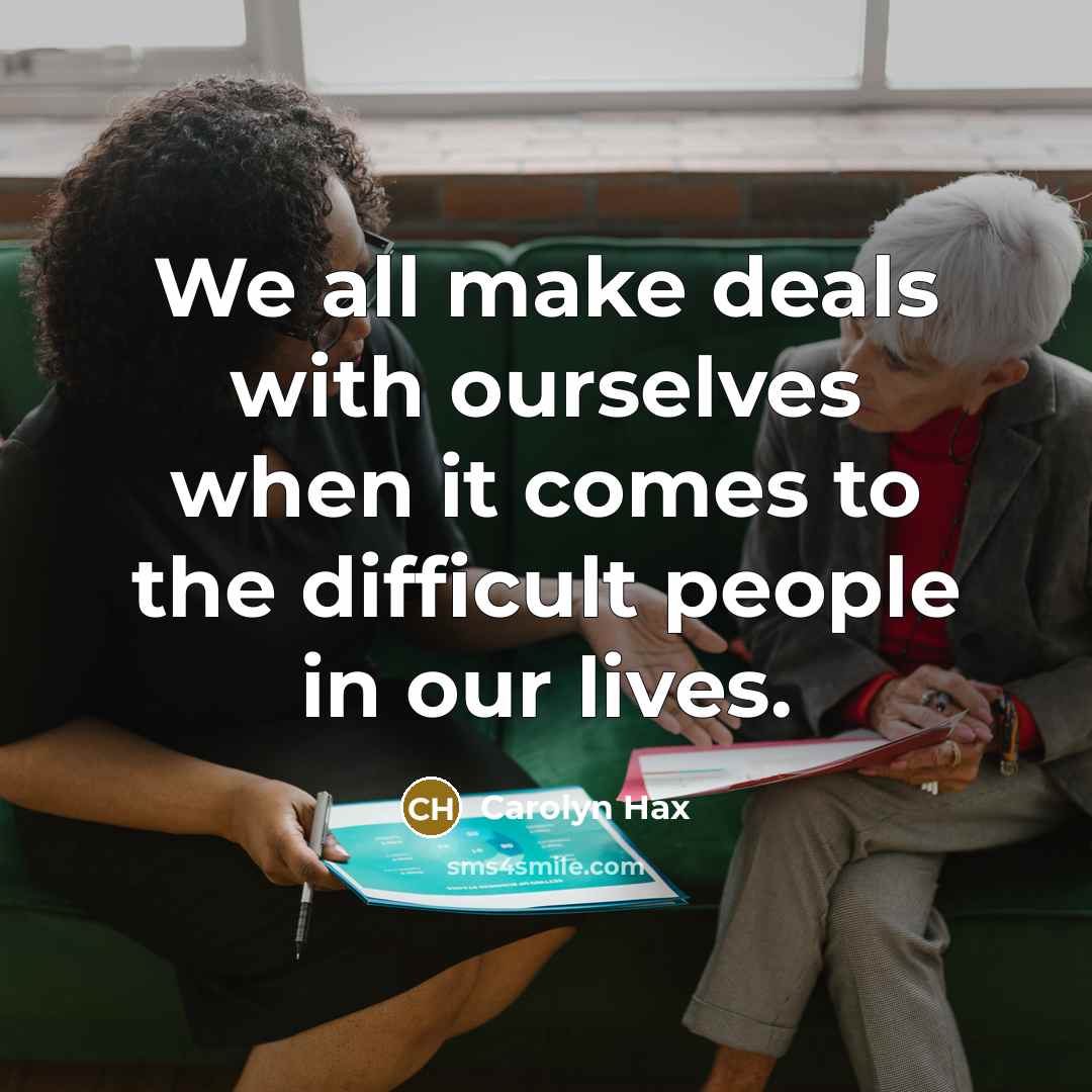 “We all make deals with ourselves when it comes to…” quote by Carolyn Hax