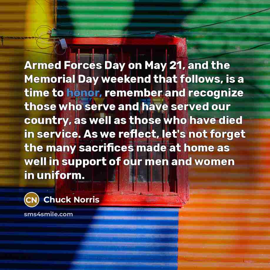 “Armed Forces Day on May 21, and the Memorial Day…” quote by Chuck Norris