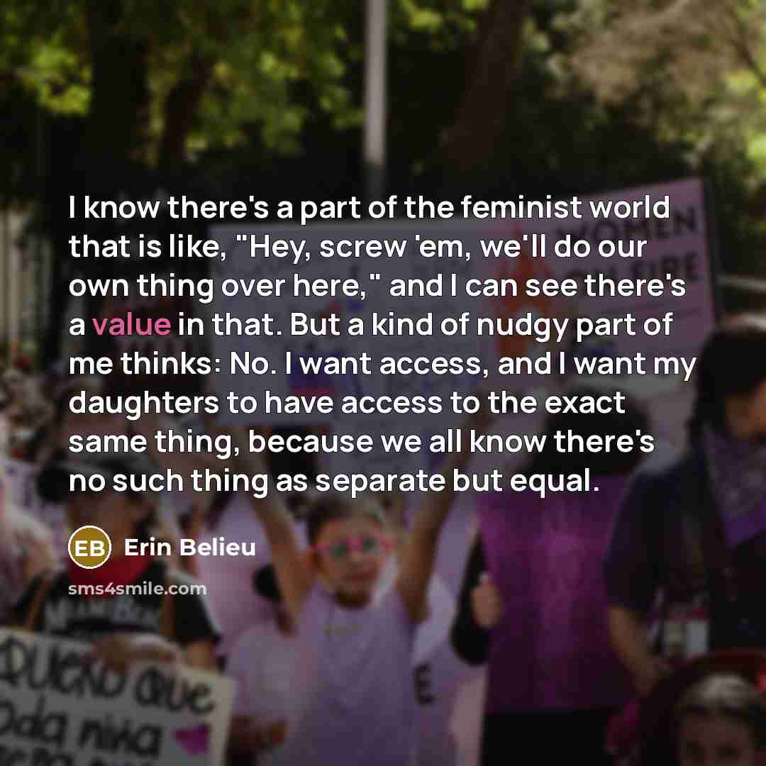 “I know there's a part of the feminist world that…” quote by Erin Belieu