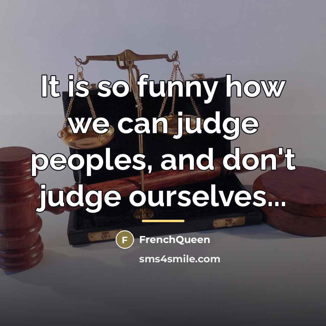 “It is so funny how we can judge peoples, and…” quote by Frenchqueen