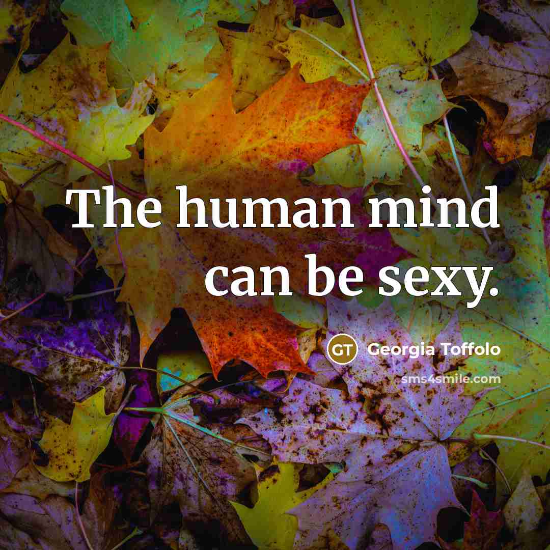 “The human mind can be sexy.…” quote by Georgia Toffolo