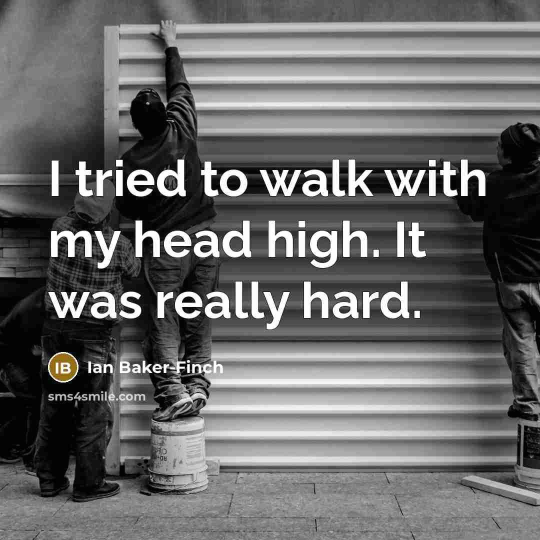“I tried to walk with my head high. It was…” quote by Ian Baker-Finch