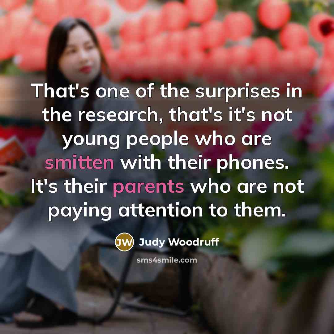 “That's one of the surprises in the research, that's it's…” quote by Judy Woodruff