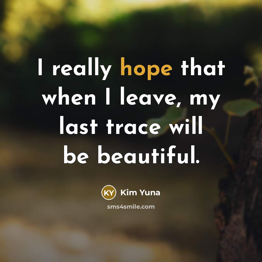 “I really hope that when I leave, my last trace…” quote by Kim Yuna