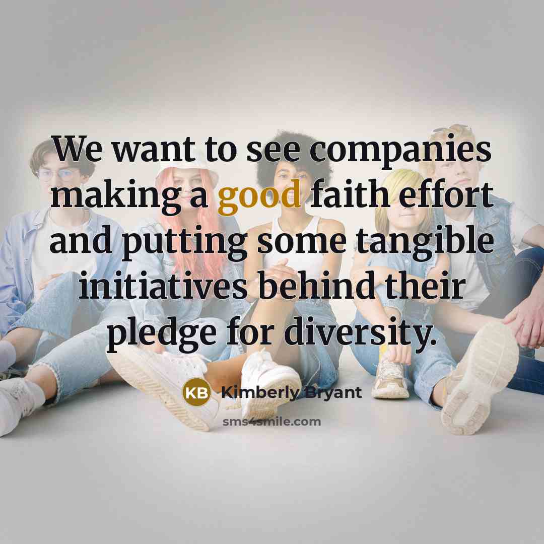 “We want to see companies making a good faith effort…” quote by Kimberly Bryant