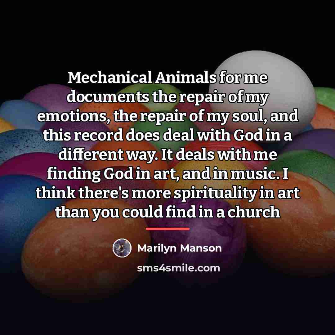“Mechanical Animals for me documents the repair of my emotions,…” quote by Marilyn Manson