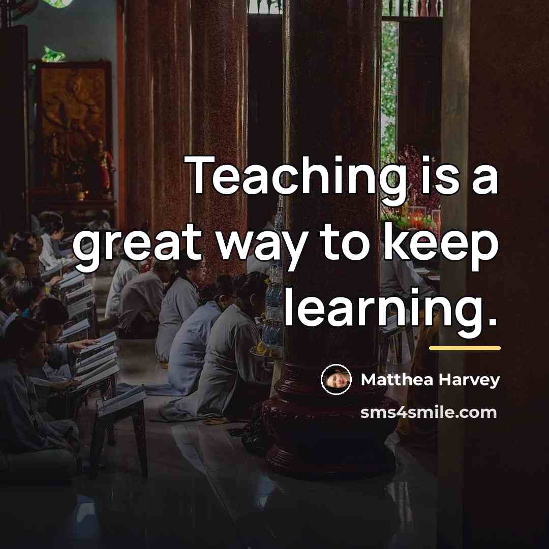 “Teaching is a great way to keep learning.…” quote by Matthea Harvey