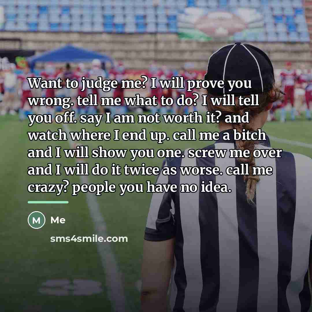 “Want to judge me? I will prove you wrong. tell…” quote by Me
