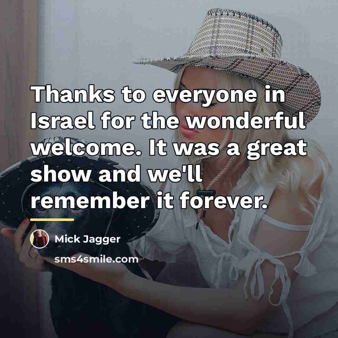 “Thanks to everyone in Israel for the wonderful welcome. It…” quote by Mick Jagger