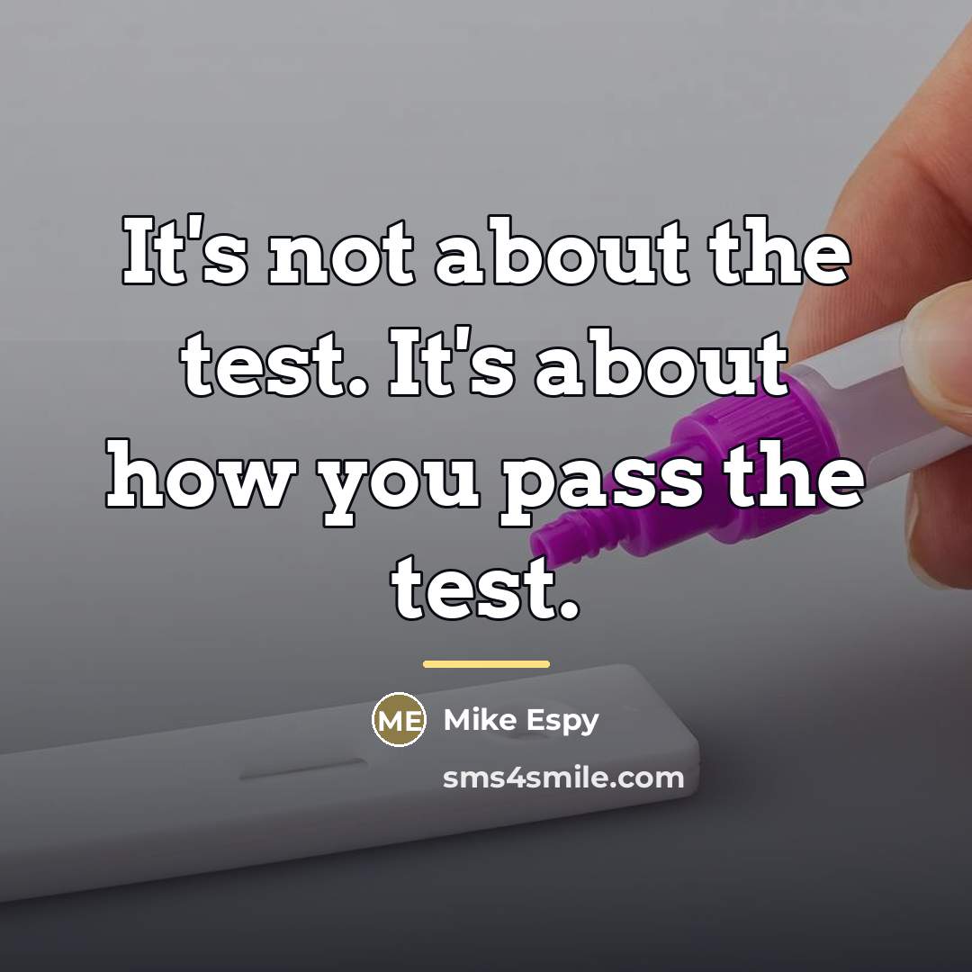 “It's not about the test. It's about how you pass…” quote by Mike Espy