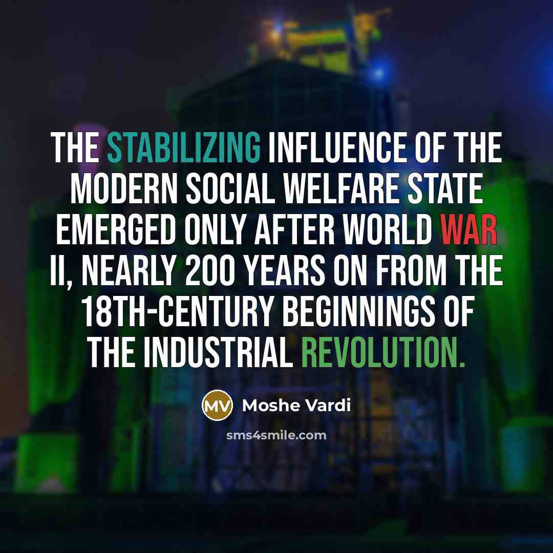 “The stabilizing influence of the modern social welfare state emerged…” quote by Moshe Vardi
