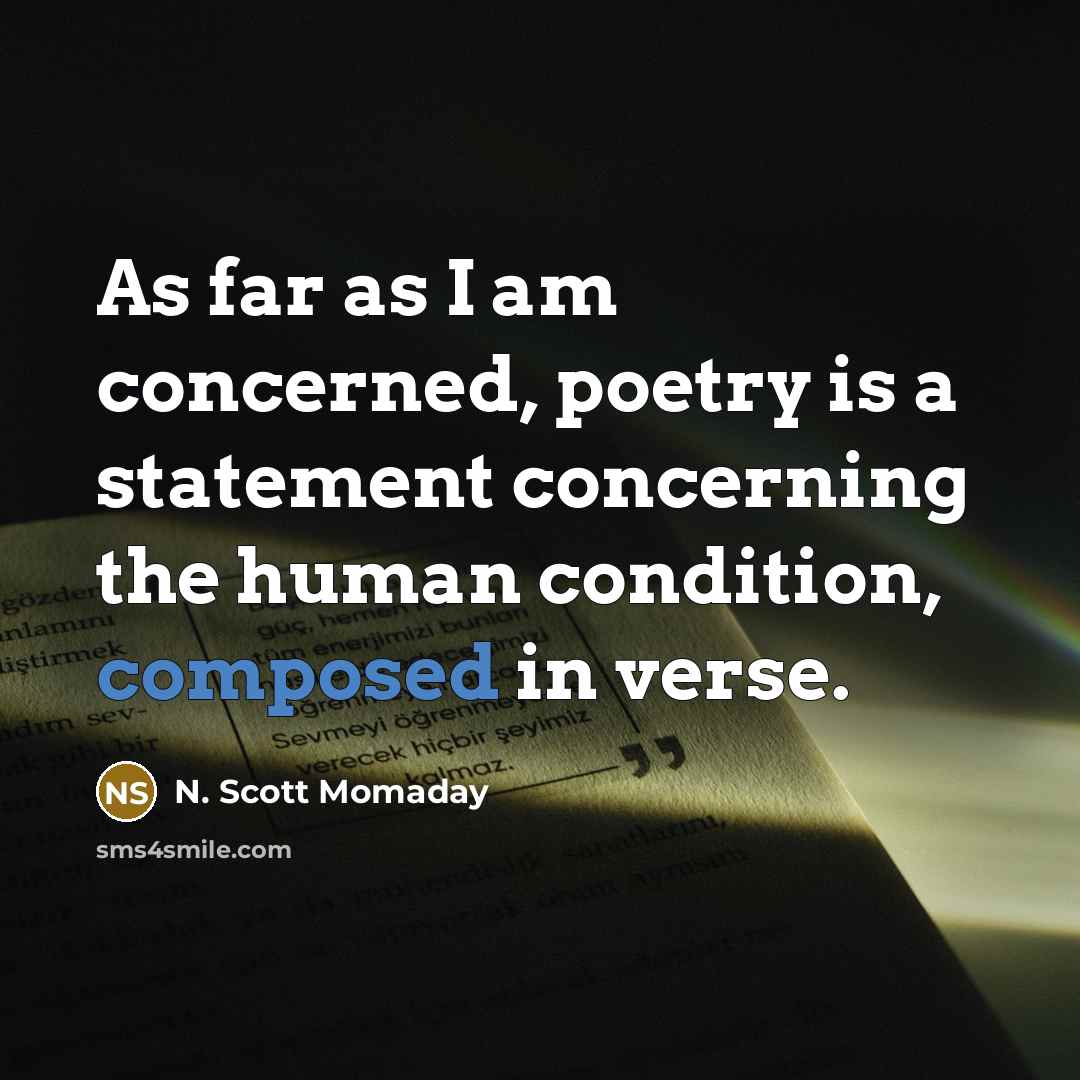 “As far as I am concerned, poetry is a statement…” quote by N. Scott Momaday