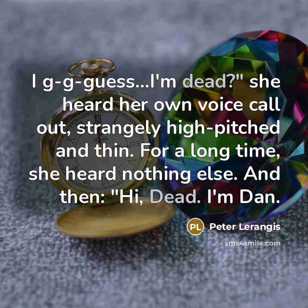“I g-g-guess...I'm dead?" she heard her own voice call out,…” quote by Peter Lerangis