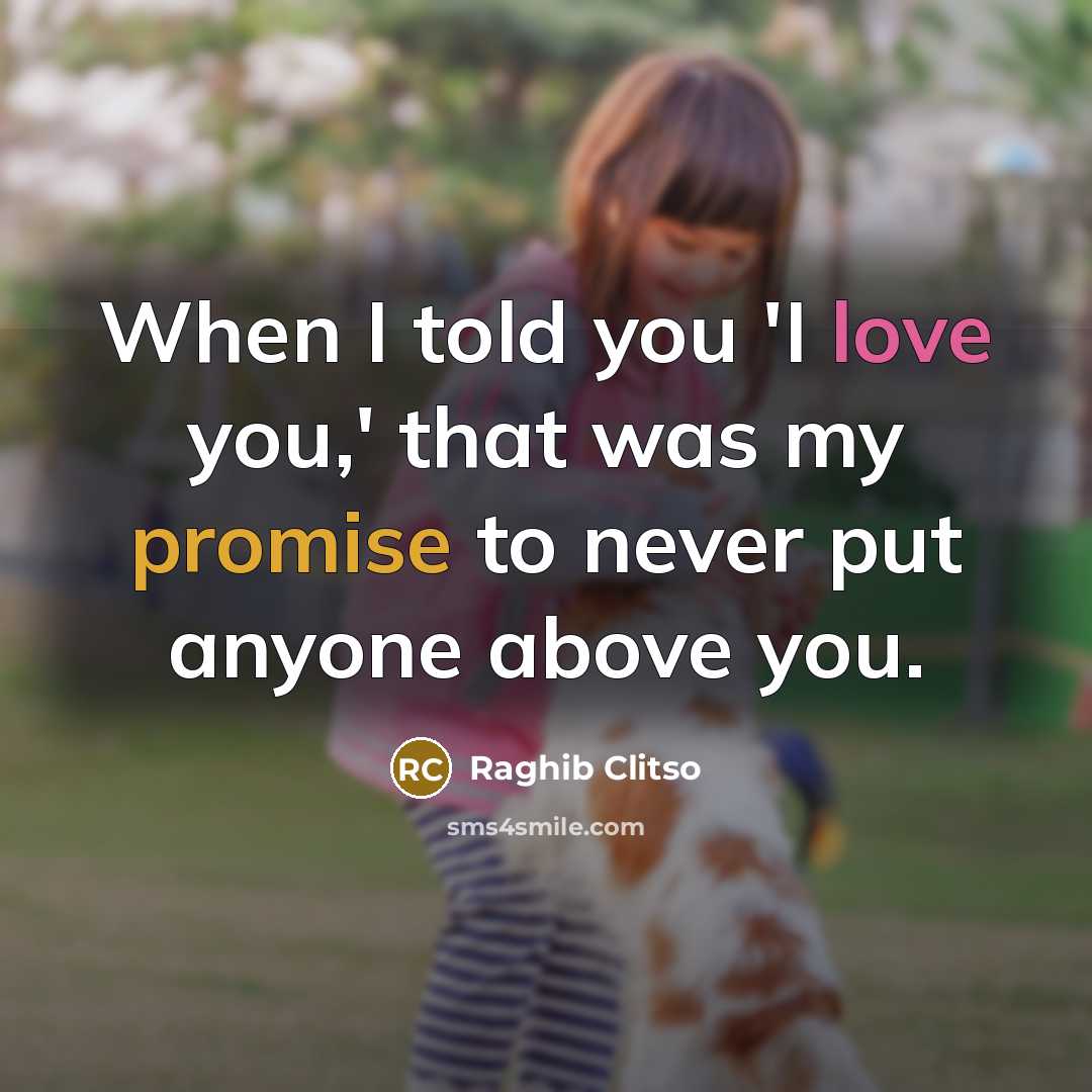 “When I told you 'I love you,' that was my…” quote by Raghib Clitso