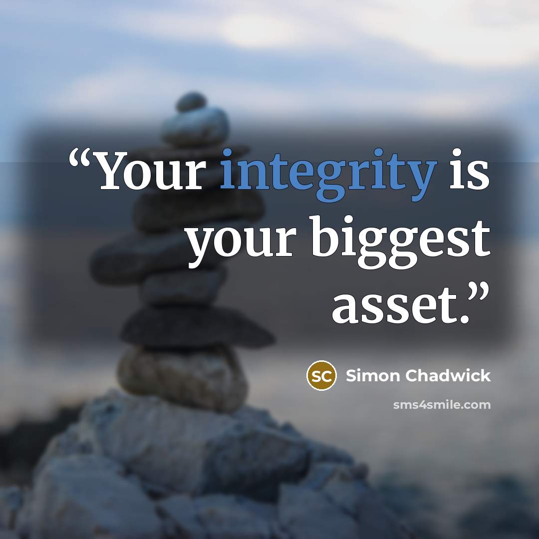 “Your integrity is your biggest asset.” quote by Simon Chadwick