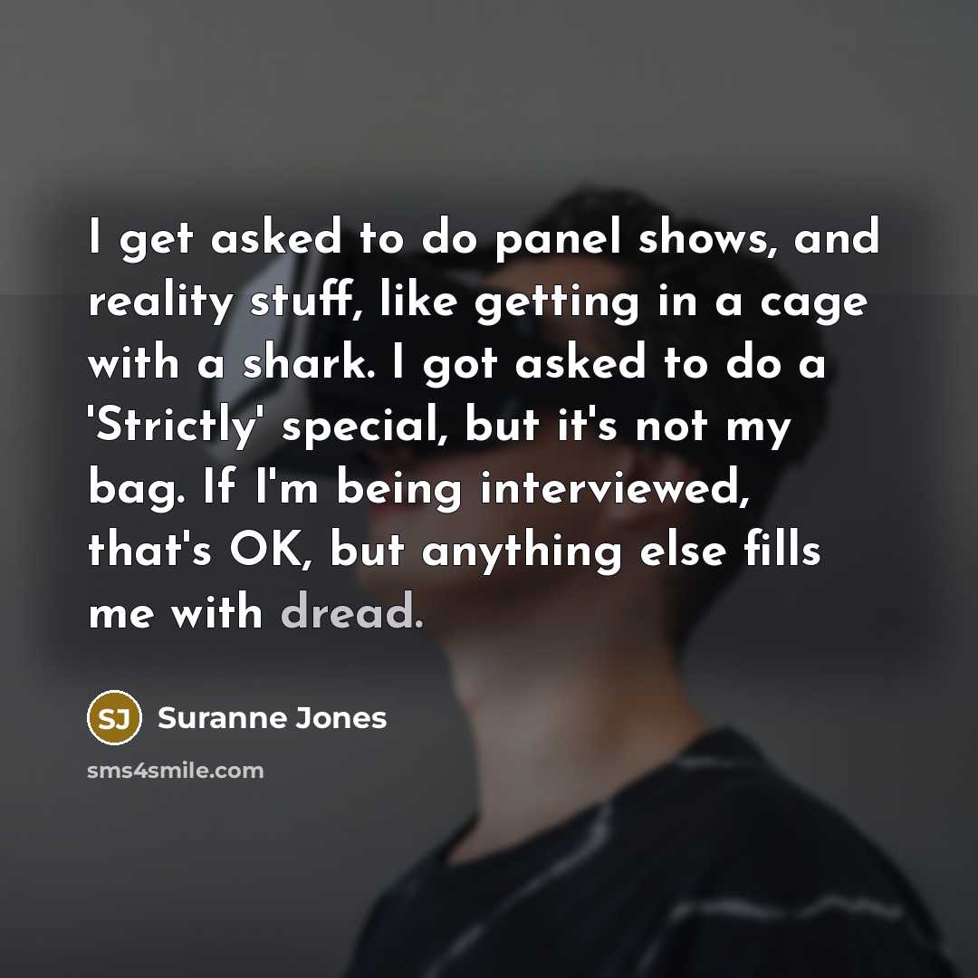 “I get asked to do panel shows, and reality stuff,…” quote by Suranne Jones