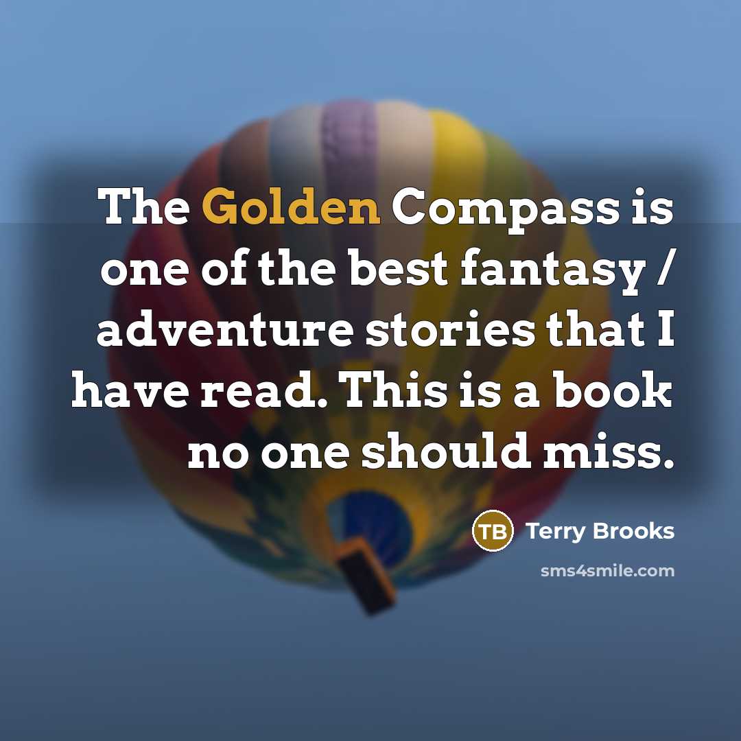 “The Golden Compass is one of the best fantasy /…” quote by Terry Brooks