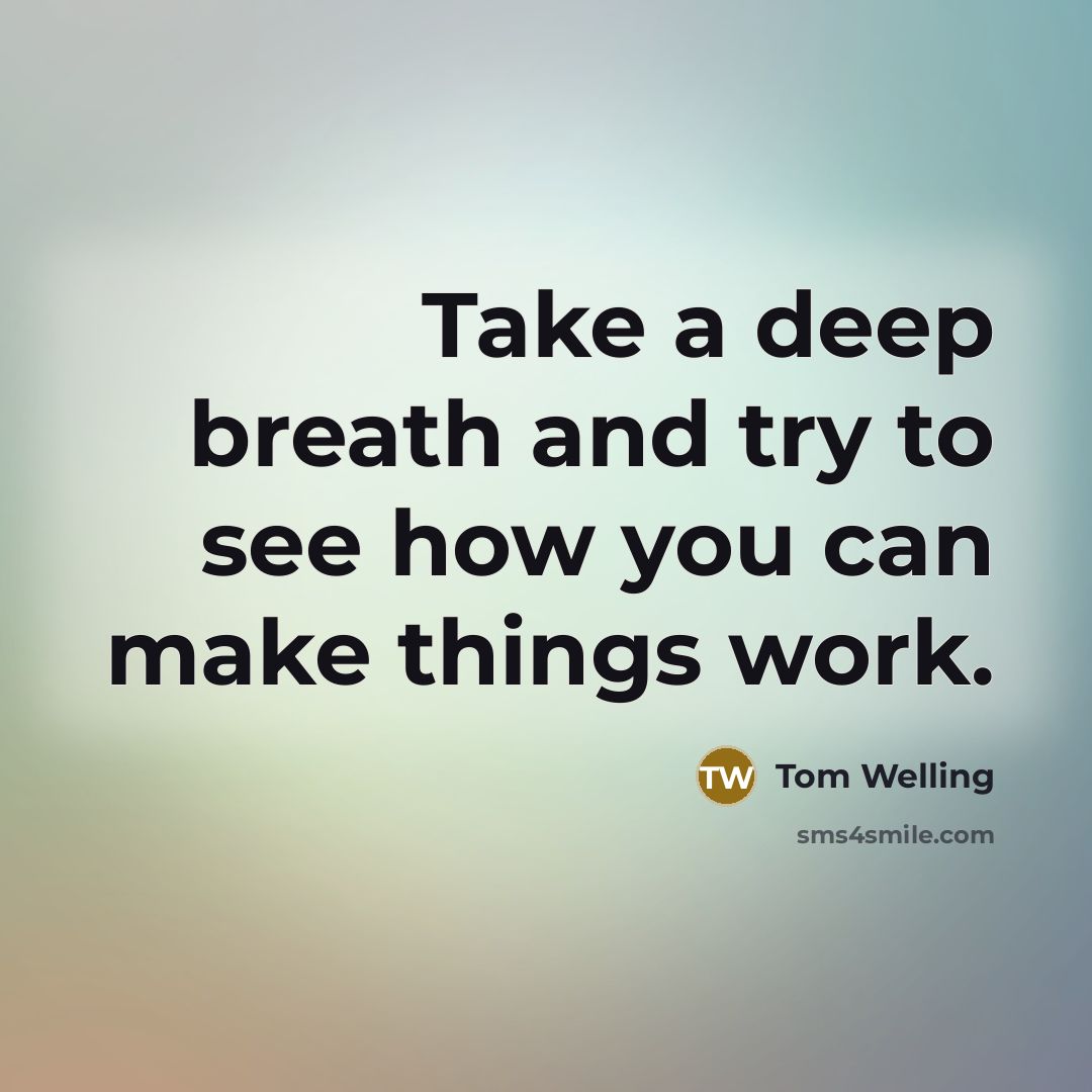 “Take a deep breath and try to see how you…” quote by Tom Welling