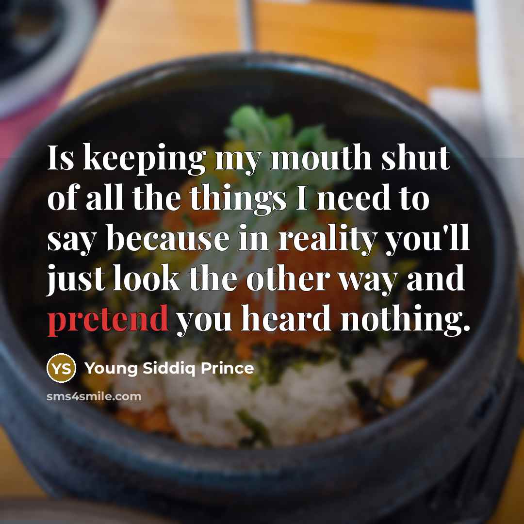 “Is keeping my mouth shut of all the things I…” quote by Young Siddiq Prince