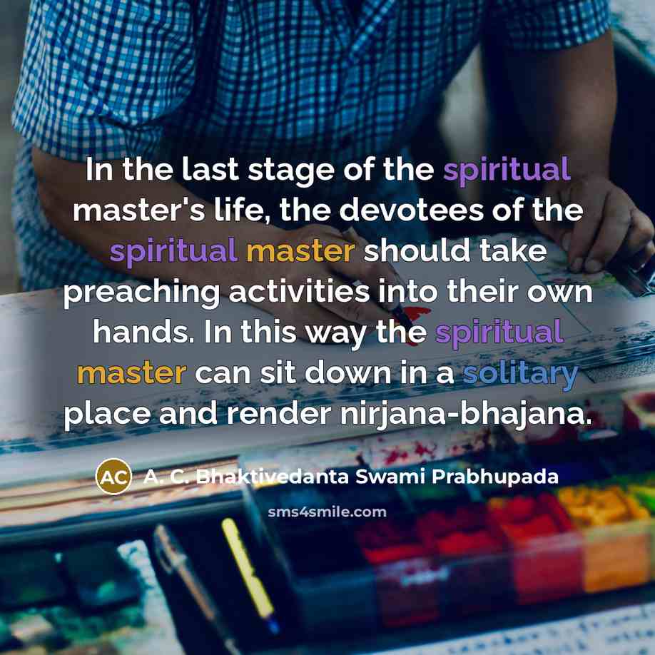 “In the last stage of the spiritual master's life, the…” quote by A. C. Bhaktivedanta Swami Prabhupada