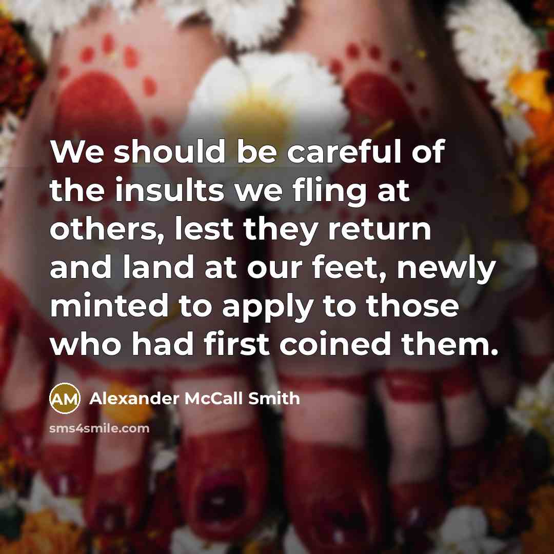 “We should be careful of the insults we fling at…” quote by Alexander McCall Smith